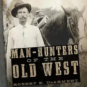 Man-Hunters of the Old West [Audiobook]