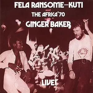 Ginger Baker & Fela Ransome Kuti & the Africa '70 – Live! (1971) (16/44 Vinyl Rip)