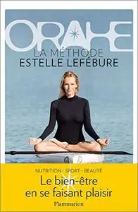 Orahe: La méthode Estelle Lefébure