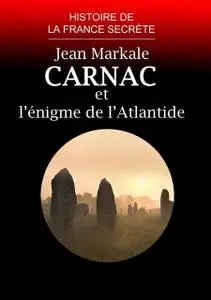 Jean Markale, "Carnac et l'énigme de l'atlantide"