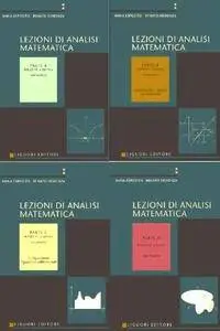 Anna Esposito, Renato Fiorenza, "Lezioni di Analisi Matematica con Esercizi", Parti A, B, C, D