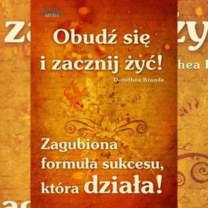 «Obudź się i zacznij żyć!» by Dorothea Brande