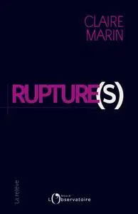 Claire Marin, "Rupture(s)"