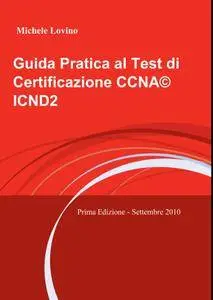 Guida Pratica al Test di Certificazione CCNA© ICND2