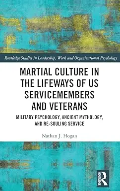 Martial Culture in the Lifeways of US Servicemembers and Veterans