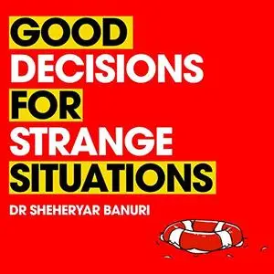 Good Decisions for Strange Situations [Audiobook]