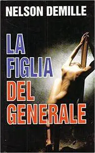 Nelson DeMille - La figlia del generale