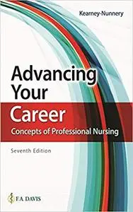 Advancing Your Career: Concepts of Professional Nursing, Seventh Edition