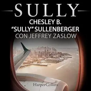 «Sully» by Chesley Sullenberger, Jeffrey Zaslow