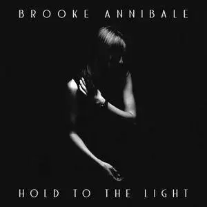 Brooke Annibale - Hold to the Light (2018)