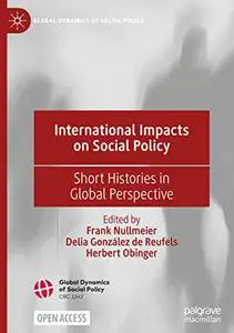 International Impacts on Social Policy: Short Histories in Global Perspective