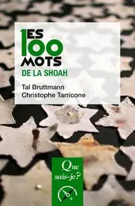 Les 100 mots de la Shoah - Tal Bruttmann, Christophe Tarricone