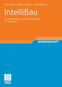 IntelliBau: Anwendbarkeit der RFID-Technologie im Bauwesen