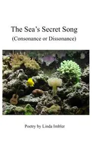 «The Sea’s Secret Song» by Linda Imbler