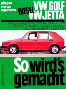 So wird's gemacht, Bd.9, (DIESEL) VW Caddy ab 1982 (54 PS) VW Golf 1976 - 1983 (50-70 PS) VW Jetta 1980 - 1984 (54 / 70 PS)