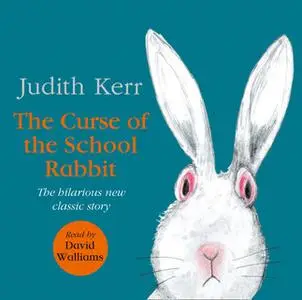 «The Curse of the School Rabbit» by Judith Kerr