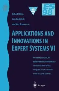 Applications and Innovations in Expert Systems VI: Proceedings of ES98, the Eighteenth Annual International Conference of the B