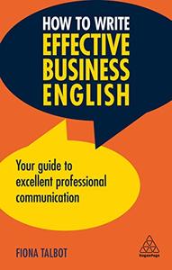 How to Write Effective Business English: Your Guide to Excellent Professional Communication, 3rd Edition
