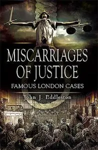 «Miscarriages of Justice» by John Eddleston