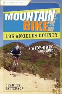 Mountain Bike! Los Angeles County: A Wide-Grin Ride Guide