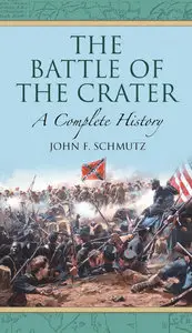 The Battle of the Crater: A Complete History (repost)