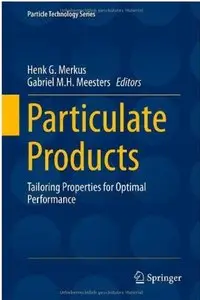 Particulate Products: Tailoring Properties for Optimal Performance [Repost]