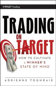 Trading on Target: How To Cultivate a Winner's State of Mind (repost)