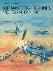 Luftwaffe Fighter Units: Mediterranean 1941-44 (Aircam / Airwar 20) (Repost)