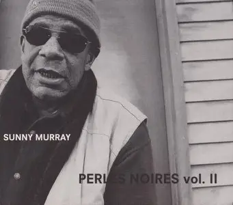 Sunny Murray - Perles Noires Vol. I & Vol. II (2005) [2CD] {Eremite}