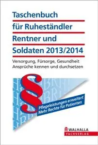 Taschenbuch für Ruheständler, Rentner und Soldaten 2013/2014 (Repost)