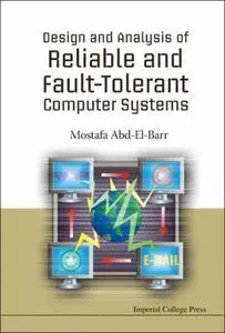 Design And Analysis of Reliable And Fault-tolerant Computer Systems (Repost)