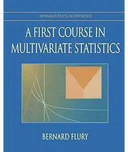 A First Course in Multivariate Statistics [Repost]