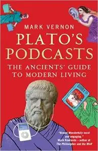 Plato's Podcasts: The Ancients' Guide to Modern Living (Repost)