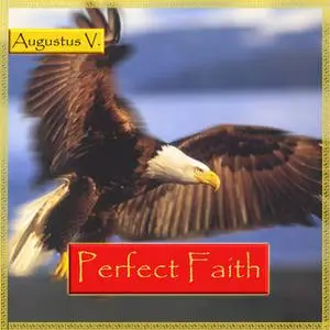 «Perfect Faith: What is it?» by Augustus Vaughn