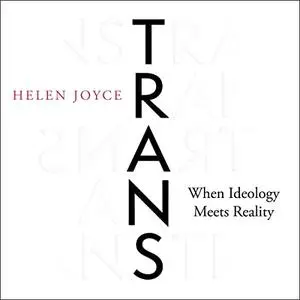 Trans: When Ideology Meets Reality [Audiobook]