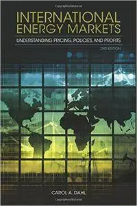 International Energy Markets: Understanding Pricing, Policies and Profits, 2nd edition