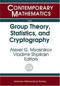 Group Theory, Statistics, And Cyptography: Ams Special Session Combinatorial And Statistical Group Theory, April 12-13, 2003, N