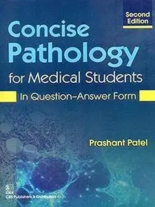 Concise Pathology for Medical Students: In Question-Answer Form Ed 2