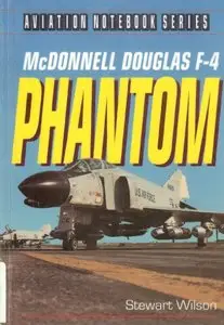 McDonnell Douglas F-4 Phantom (Aviation Notebook Series) 