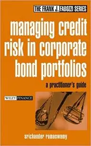 Managing Credit Risk in Corporate Bond Portfolios: A Practitioner's Guide (Repost)