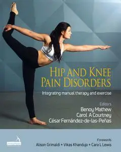 Hip and Knee Pain Disorders: An Evidence-informed and Clinical-based Approach Integrating Manual Therapy and Exercise