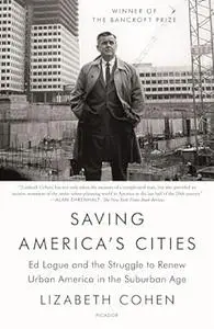 Saving America's Cities: Ed Logue and the Struggle to Renew Urban America in the Suburban Age (Repost)