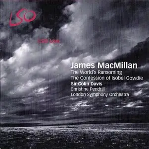 James MacMillan The World`s Ransoming - The Confession of Isobel Gowdie - LSO - Colin Davis