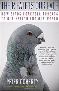 Their Fate Is Our Fate: How Birds Foretell Threats to Our Health and Our World (Repost)