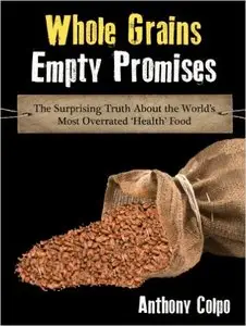 Whole Grains, Empty Promises: The Surprising Truth About the World's Most Overrated 'Health' Food