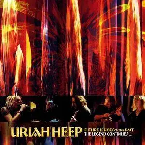 Uriah Heep - Future Echoes Of The Past - The Legend Continues... (2017)