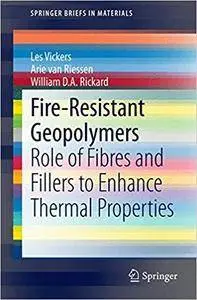 Fire-Resistant Geopolymers: Role of Fibres and Fillers to Enhance Thermal Properties (Repost)