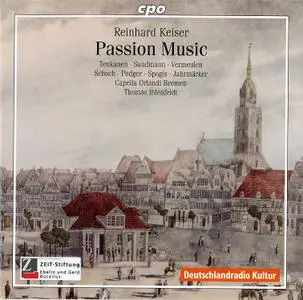 Thomas Ihlenfeldt, Capella Orlandi Bremen - Reinhard Keiser: Passion Music (2010)
