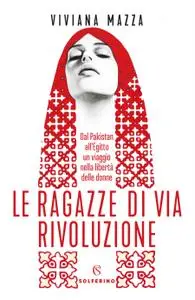 Viviana Mazza - Le ragazze di via Rivoluzione