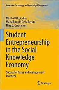 Student Entrepreneurship in the Social Knowledge Economy: Successful Cases and Management Practices (Repost)